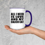 All I Need Is Love And My Calico Cat - 15oz Accent Mug Purple