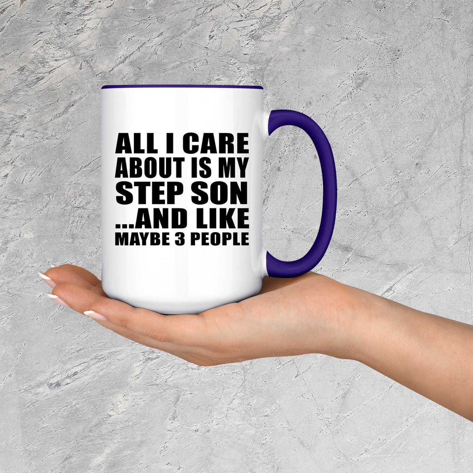 All I Care About Is My Step Son - 15oz Accent Mug Purple