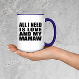 All I Need Is Love And My Mamaw - 15oz Accent Mug Purple