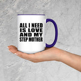 All I Need Is Love And My Step Mother - 15oz Accent Mug Purple