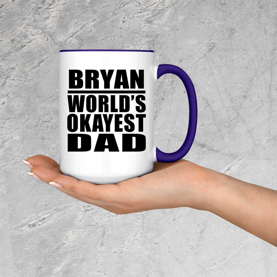 Bryan World's Okayest Dad - 15oz Accent Mug Purple