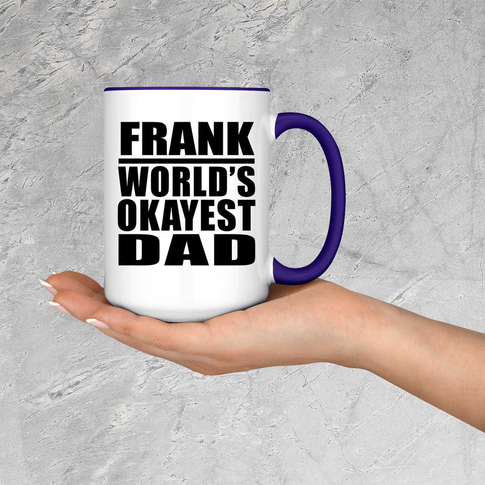 Frank World's Okayest Dad - 15oz Accent Mug Purple