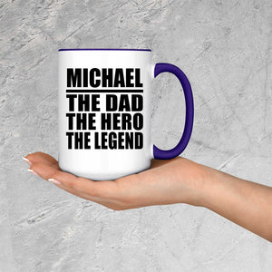 Michael The Dad The Hero The Legend - 15oz Accent Mug Purple