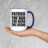 Patrick The Dad The Hero The Legend - 15oz Accent Mug Purple