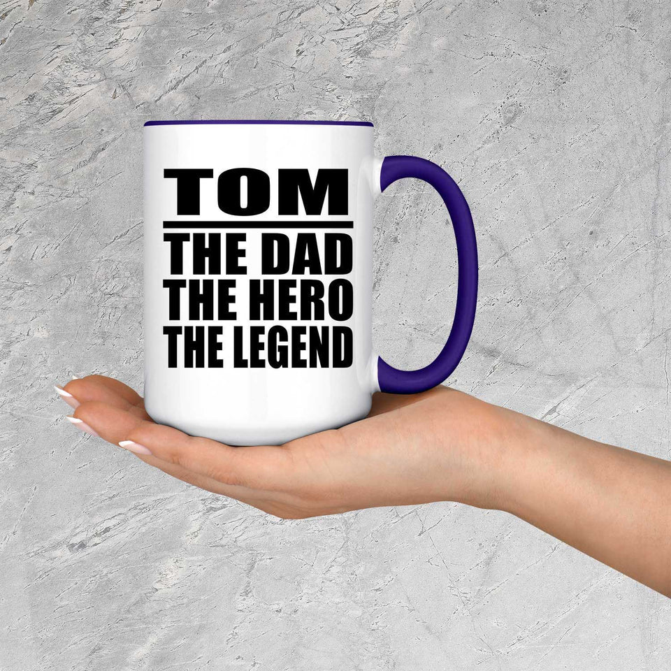 Tom The Dad The Hero The Legend - 15oz Accent Mug Purple