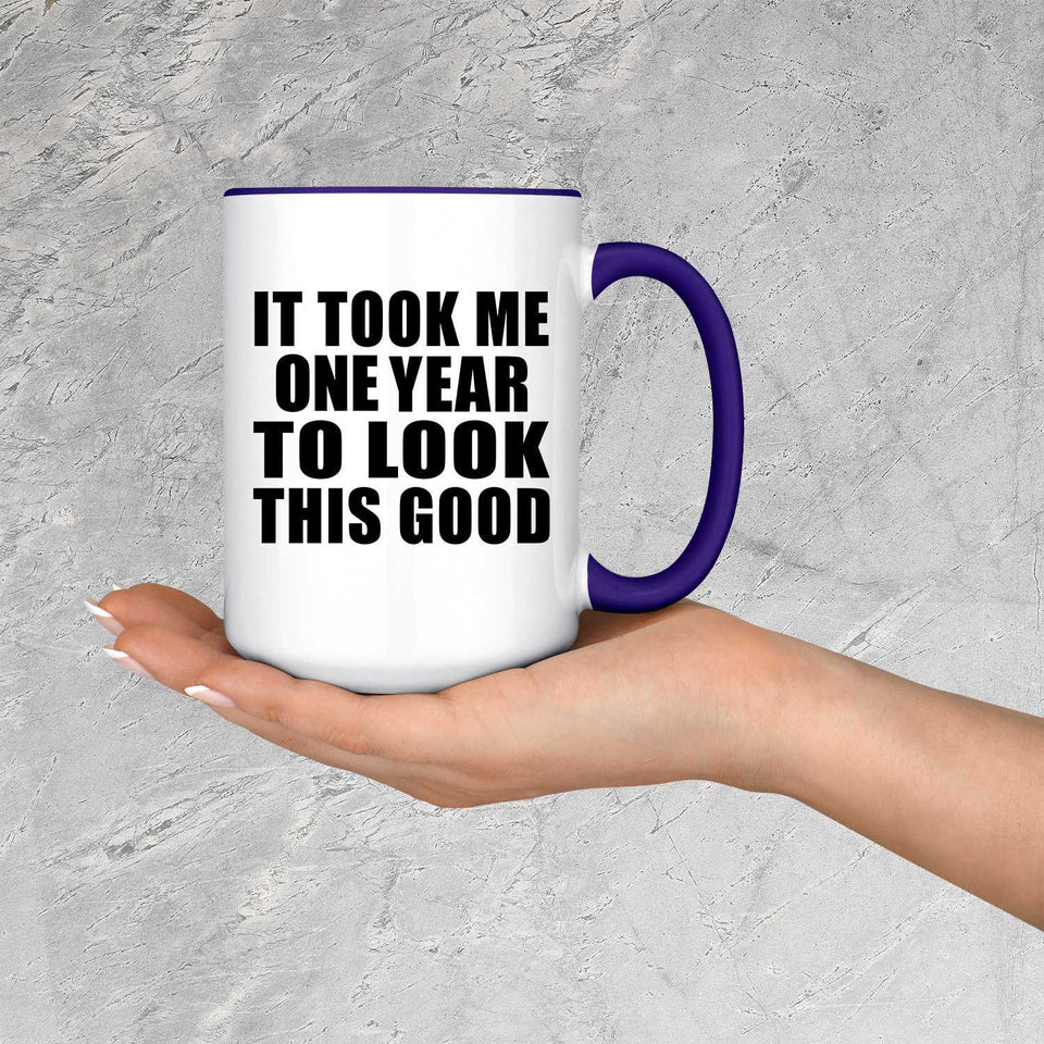 1st Birthday Took Me 1 Year To Look This Good - 15oz Accent Mug Purple