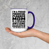 Proud Financial Planner Mom Of Awesome Daughter - 15oz Accent Mug Purple