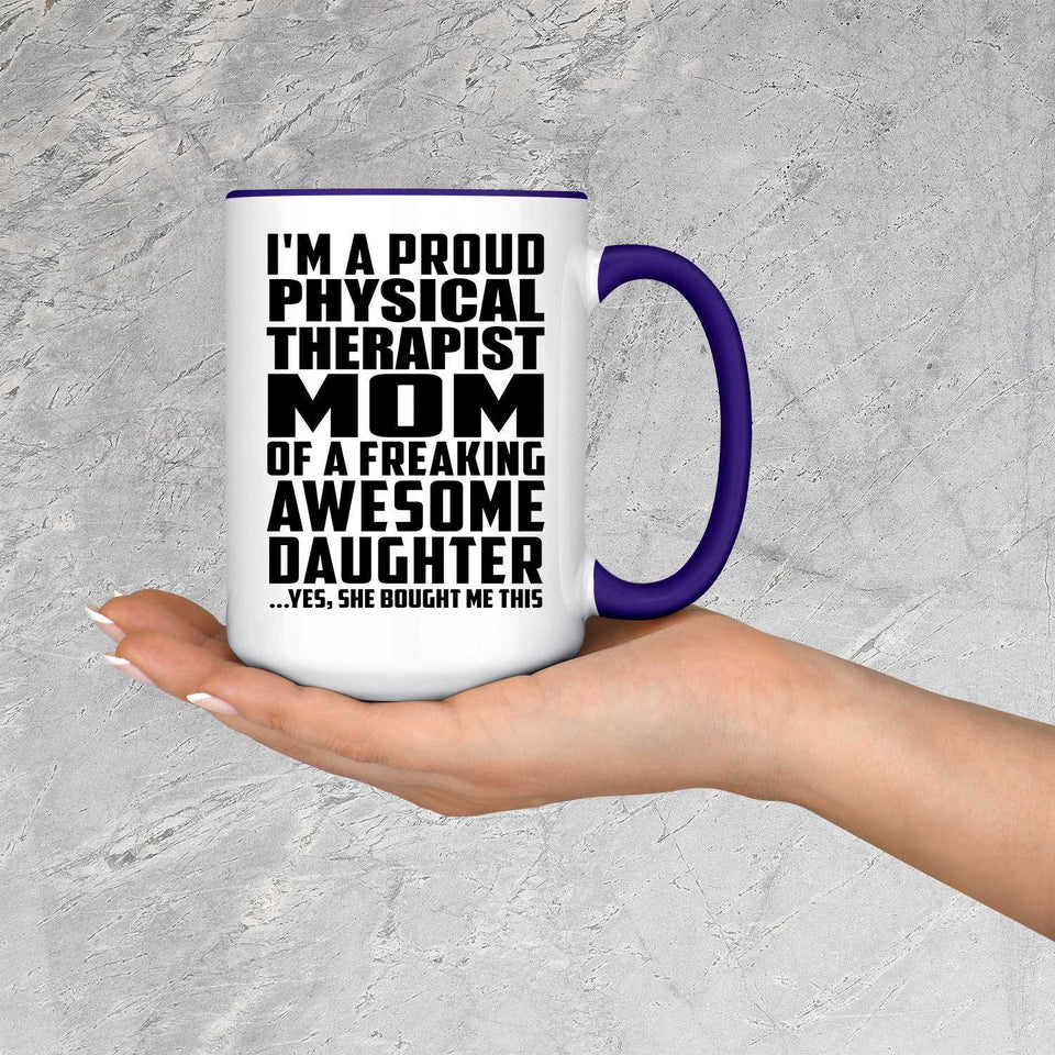 Proud Physical Therapist Mom Of Awesome Daughter - 15oz Accent Mug Purple