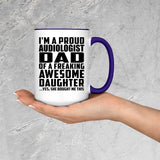 Proud Audiologist Dad Of Awesome Daughter - 15oz Accent Mug Purple