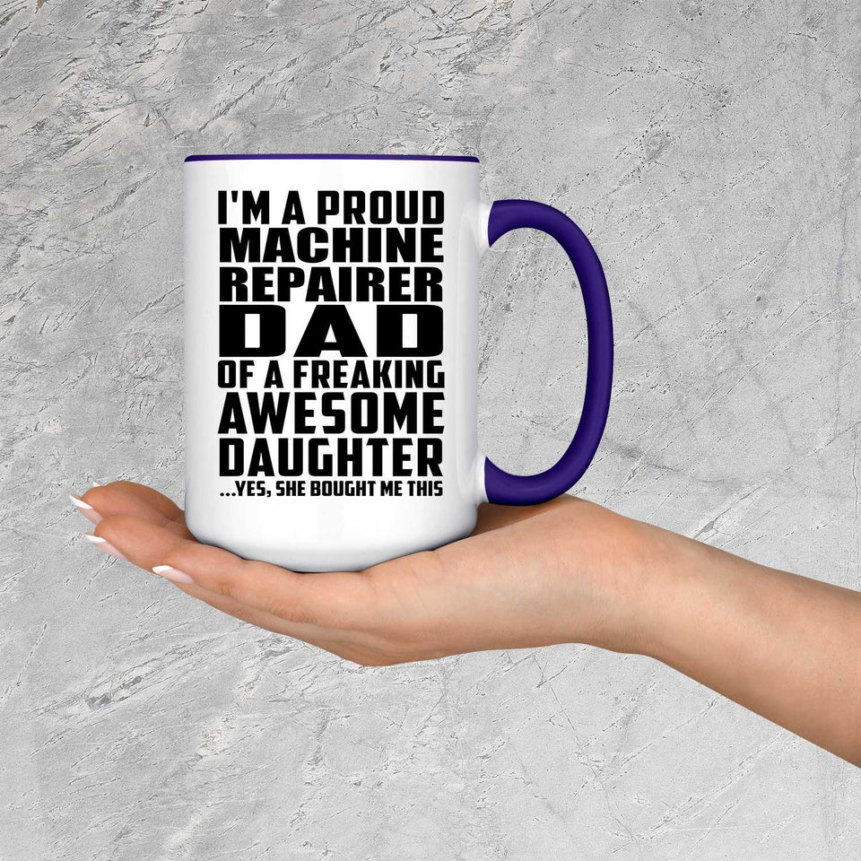Proud Machine Repairer Dad Of Awesome Daughter - 15oz Accent Mug Purple