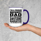 Proud Machinist Dad Of Awesome Daughter - 15oz Accent Mug Purple
