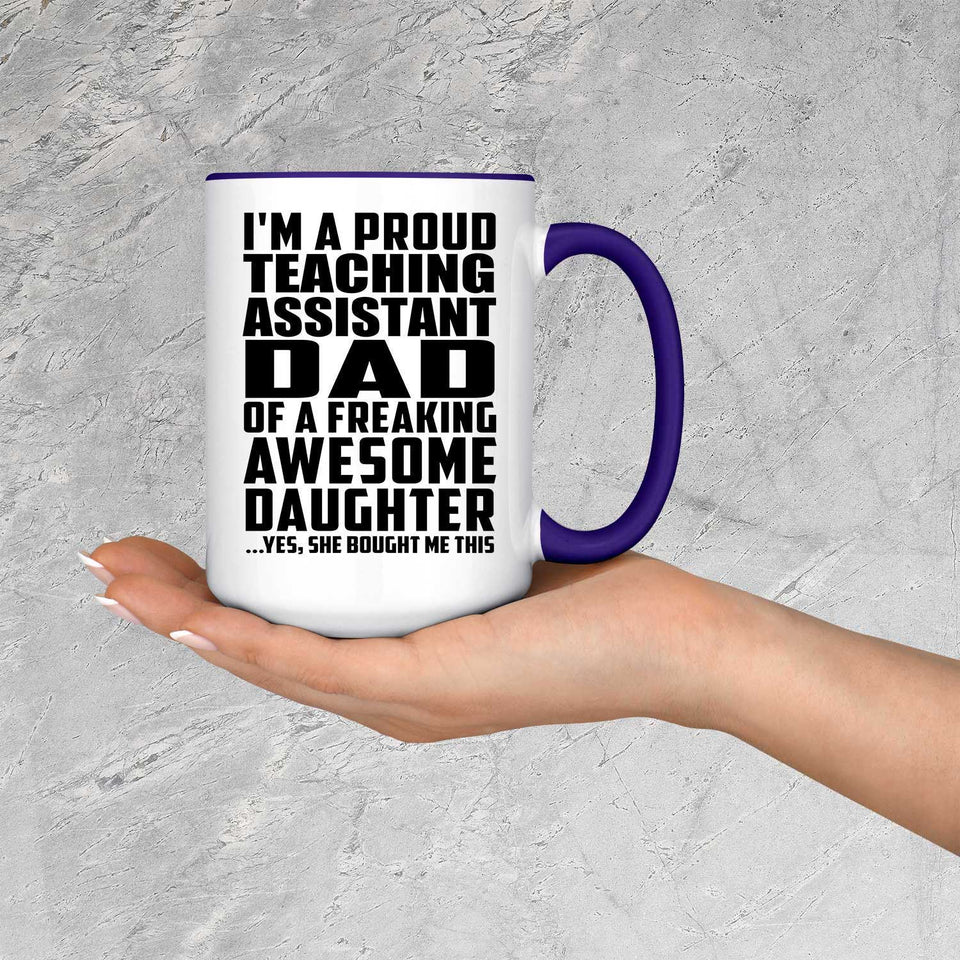 Proud Teaching Assistant Dad Of Awesome Daughter - 15oz Accent Mug Purple