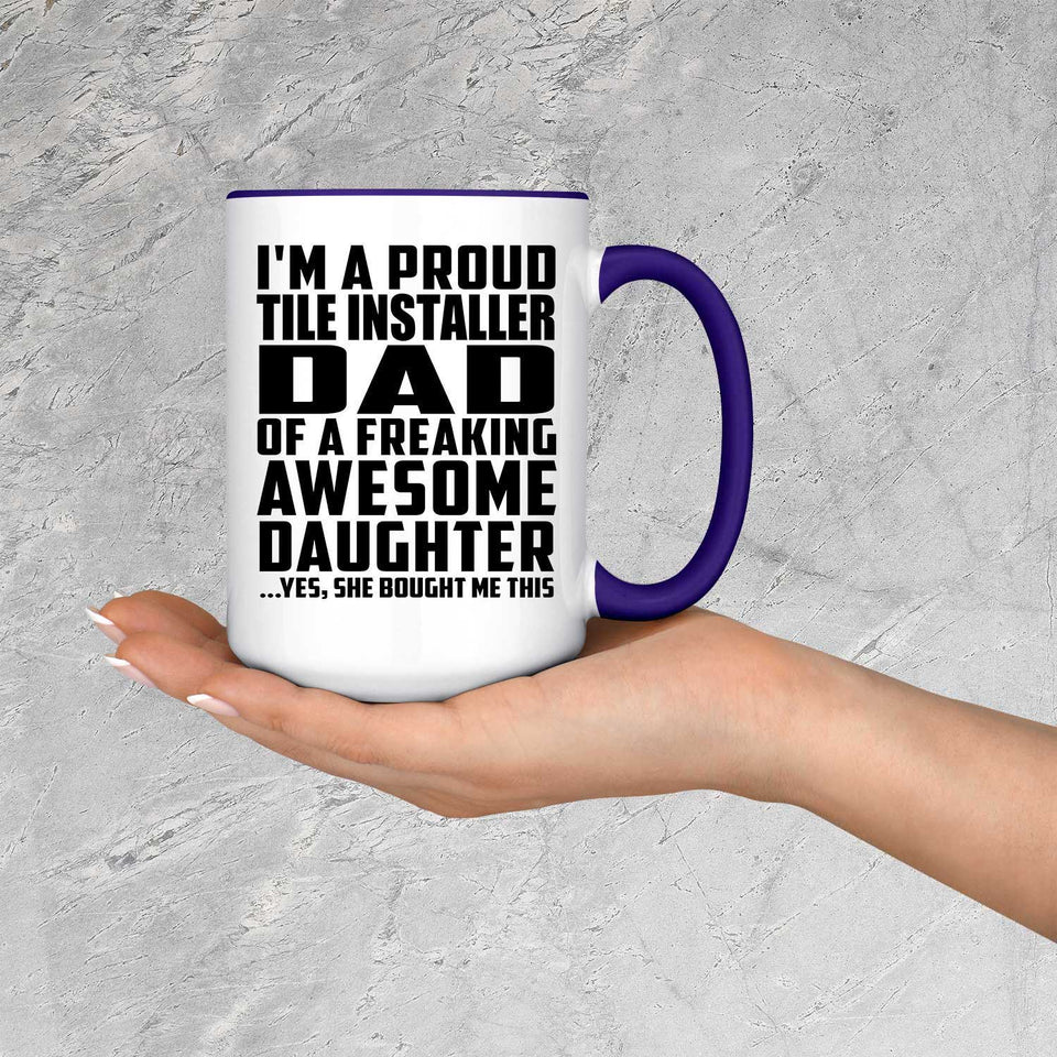 Proud Tile Installer Dad Of Awesome Daughter - 15oz Accent Mug Purple