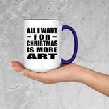 All I Want For Christmas Is More Art - 15oz Accent Mug Purple