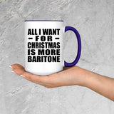 All I Want For Christmas Is More Baritone - 15oz Accent Mug Purple
