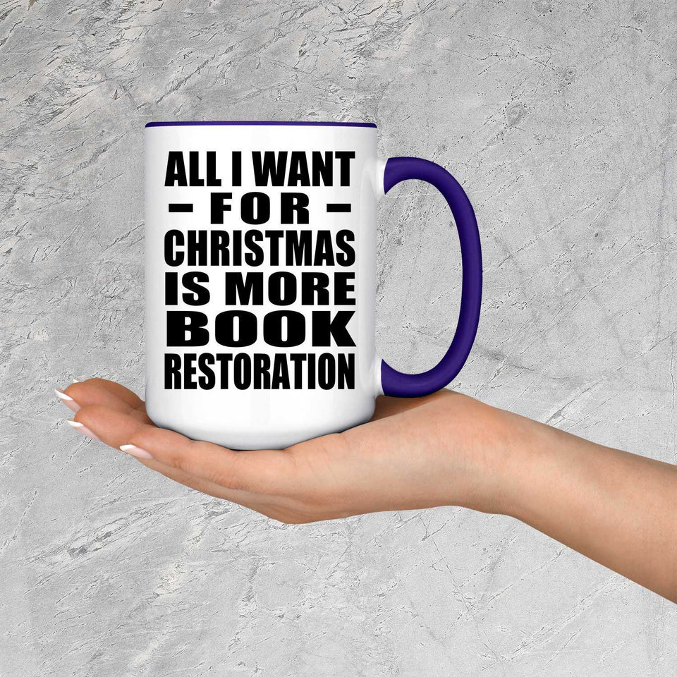 All I Want For Christmas Is More Book Restoration - 15oz Accent Mug Purple