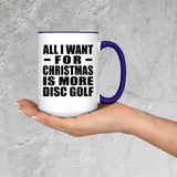 All I Want For Christmas Is More Disc Golf - 15oz Accent Mug Purple