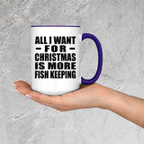 All I Want For Christmas Is More Fish Keeping - 15oz Accent Mug Purple