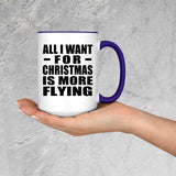 All I Want For Christmas Is More Flying - 15oz Accent Mug Purple