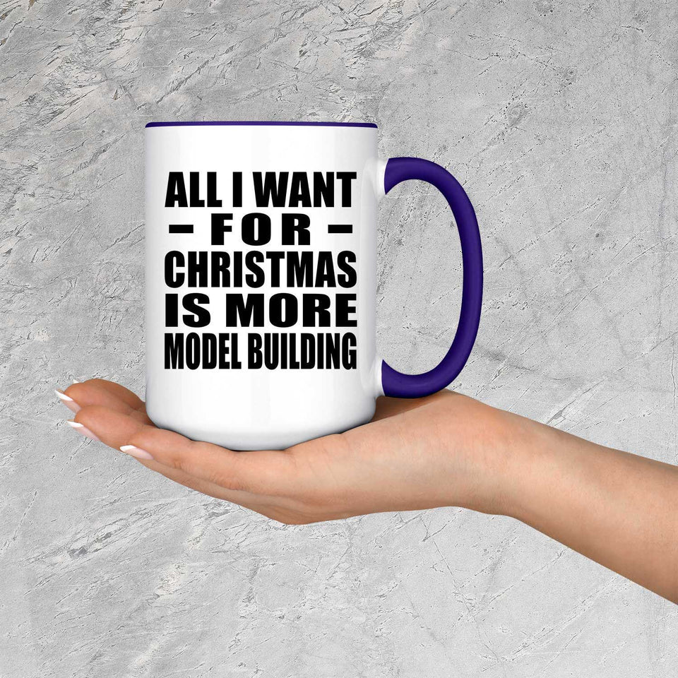 All I Want For Christmas Is More Model Building - 15oz Accent Mug Purple