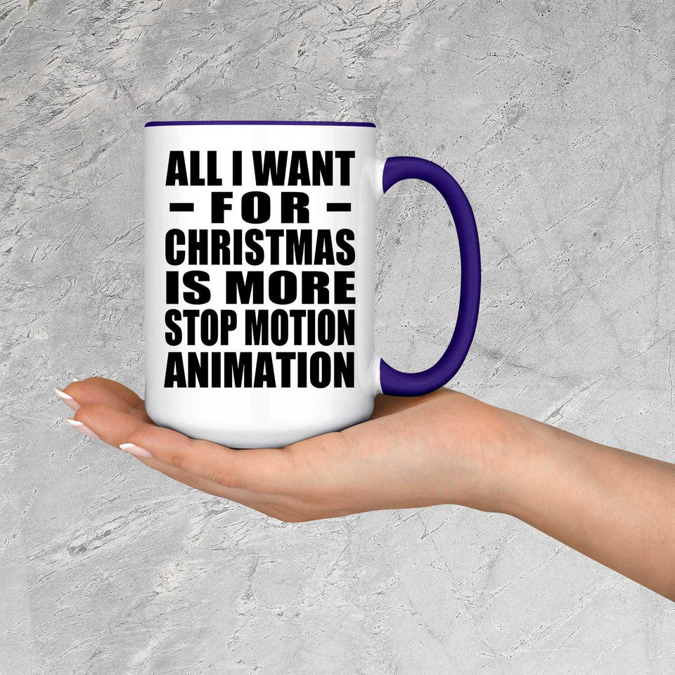 All I Want For Christmas Is More Stop Motion Animation - 15oz Accent Mug Purple
