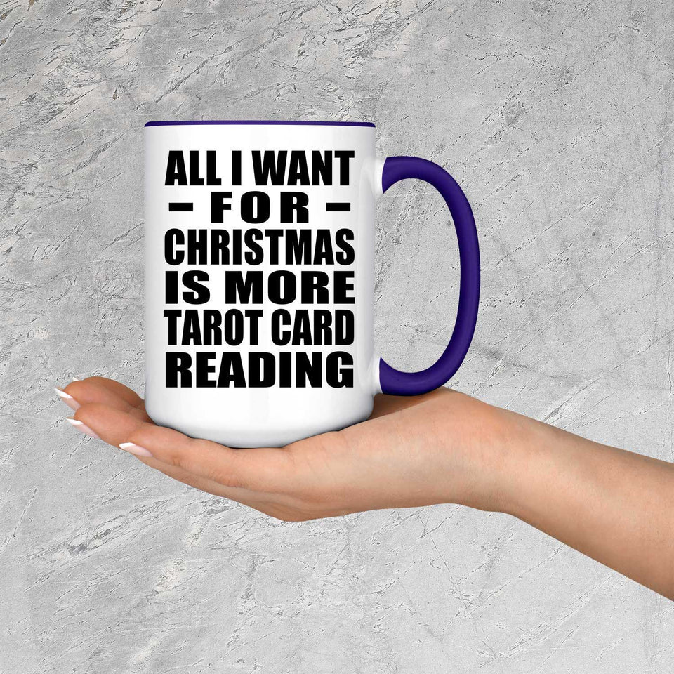 All I Want For Christmas Is More Tarot Card Reading - 15oz Accent Mug Purple