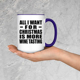 All I Want For Christmas Is More Wine Tasting - 15oz Accent Mug Purple