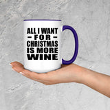 All I Want For Christmas Is More Wine - 15oz Accent Mug Purple