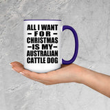 All I Want For Christmas Is My Australian Cattle Dog - 15oz Accent Mug Purple