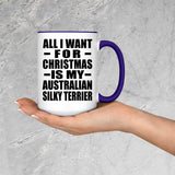 All I Want For Christmas Is My Australian Silky Terrier - 15oz Accent Mug Purple