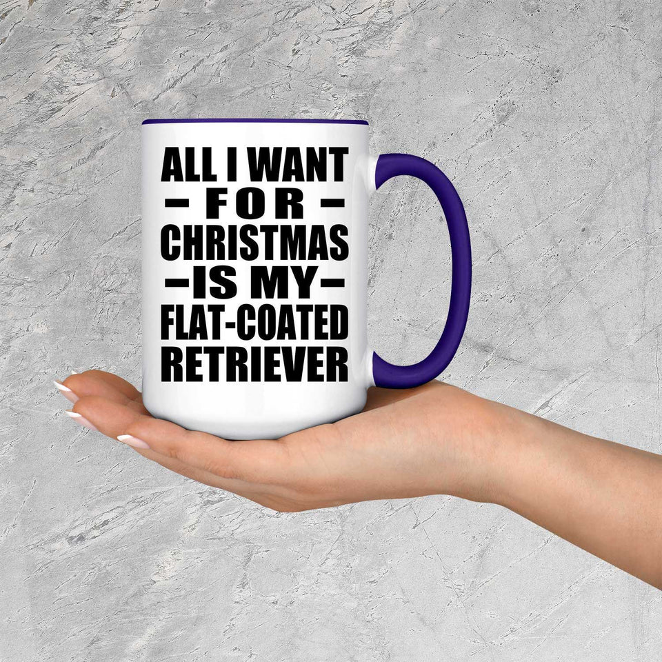 All I Want For Christmas Is My Flat-Coated Retriever - 15oz Accent Mug Purple