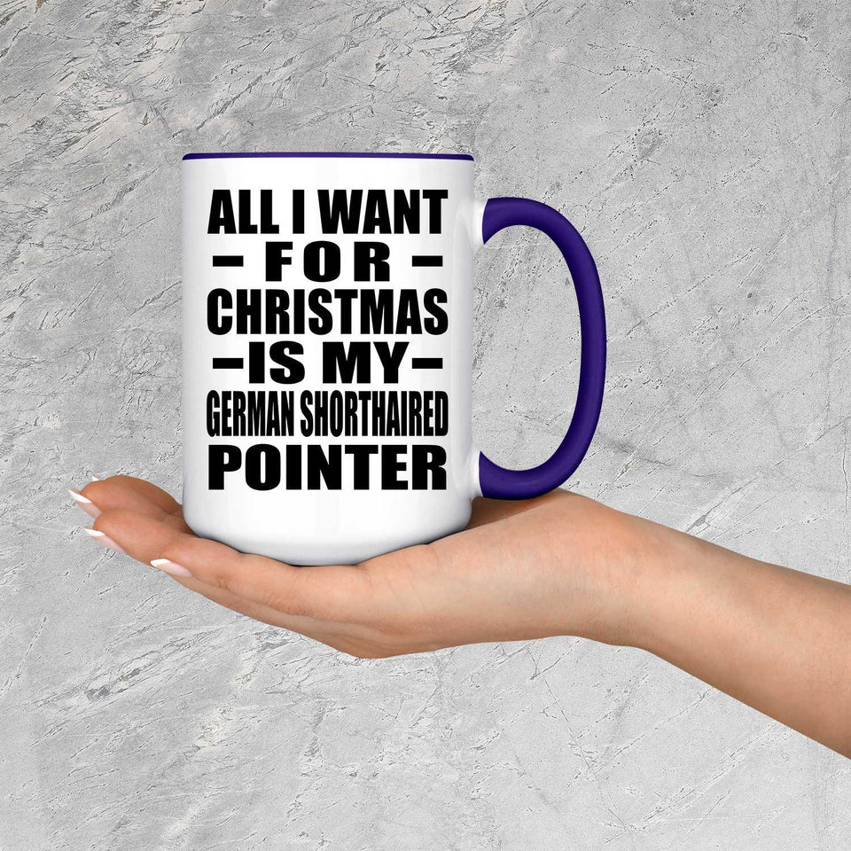 All I Want For Christmas Is My German Shorthaired Pointer - 15oz Accent Mug Purple