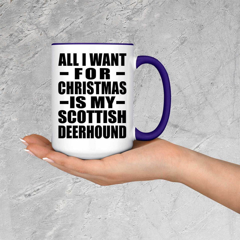 All I Want For Christmas Is My Scottish Deerhound - 15oz Accent Mug Purple