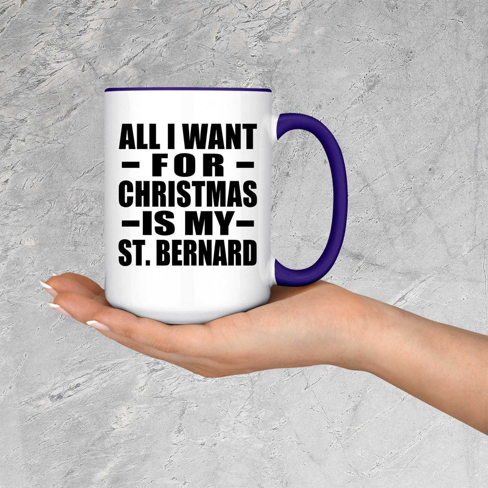 All I Want For Christmas Is My St. Bernard - 15oz Accent Mug Purple