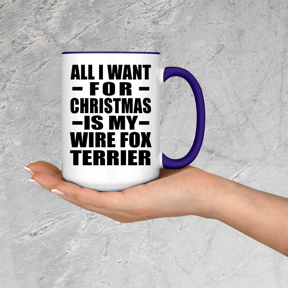 All I Want For Christmas Is My Wire Fox Terrier - 15oz Accent Mug Purple