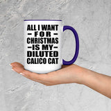 All I Want For Christmas Is My Diluted Calico Cat - 15oz Accent Mug Purple