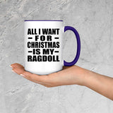 All I Want For Christmas Is My Ragdoll - 15oz Accent Mug Purple