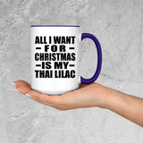 All I Want For Christmas Is My Thai Lilac - 15oz Accent Mug Purple
