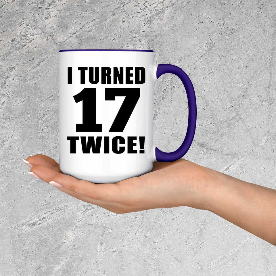 34th Birthday I Turned 17 Twice - 15oz Accent Mug Purple
