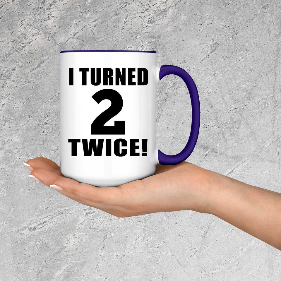 4th Birthday I Turned 2 Twice - 15oz Accent Mug Purple