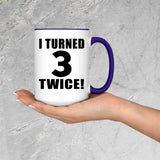 6th Birthday I Turned 3 Twice - 15oz Accent Mug Purple