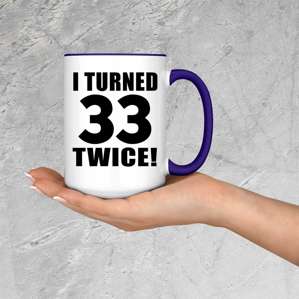 66th Birthday I Turned 33 Twice - 15oz Accent Mug Purple