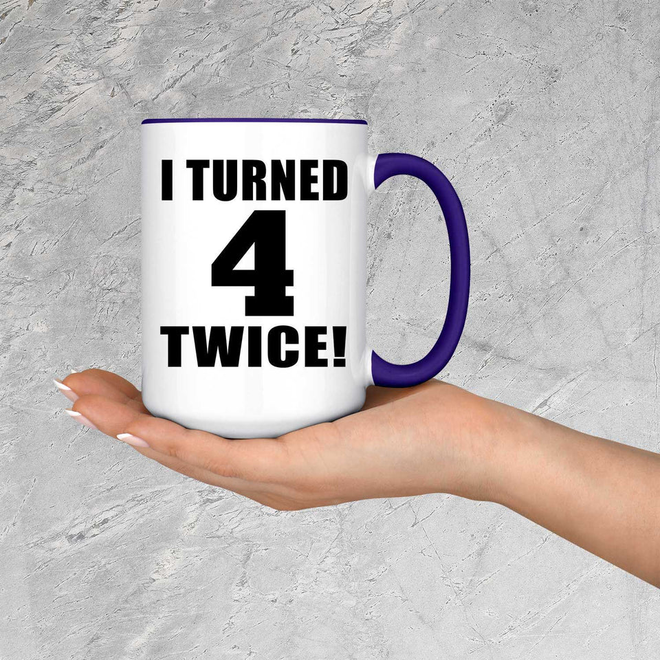 8th Birthday I Turned 4 Twice - 15oz Accent Mug Purple