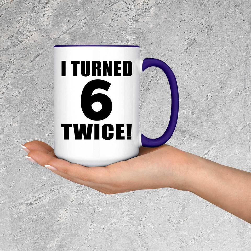 12th Birthday I Turned 6 Twice - 15oz Accent Mug Purple