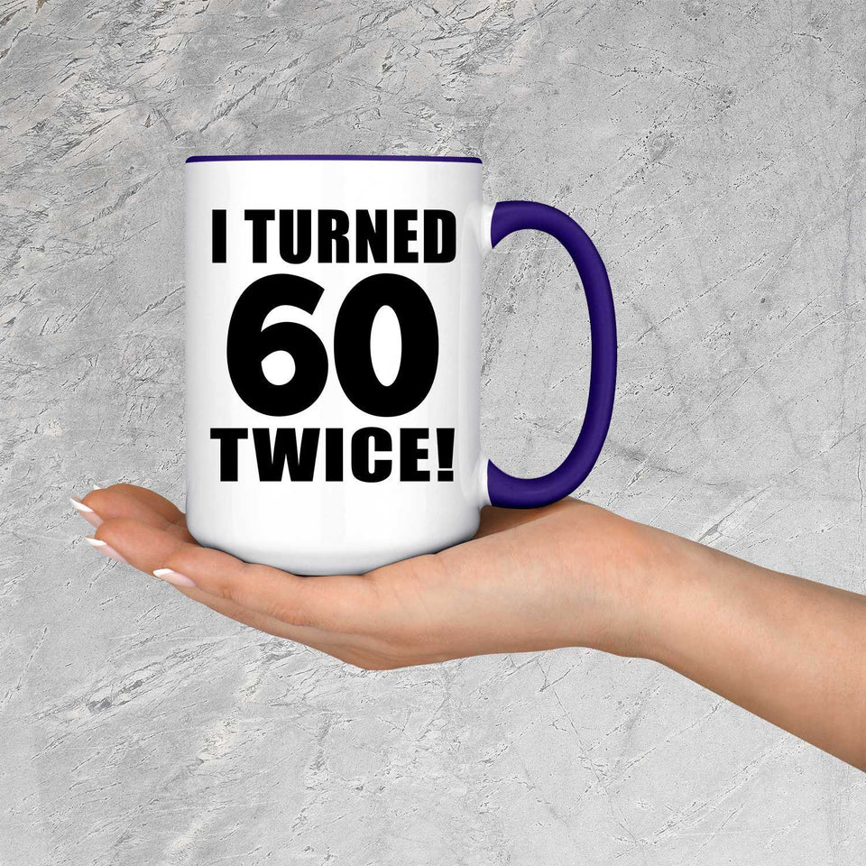 120th Birthday I Turned 60 Twice - 15oz Accent Mug Purple