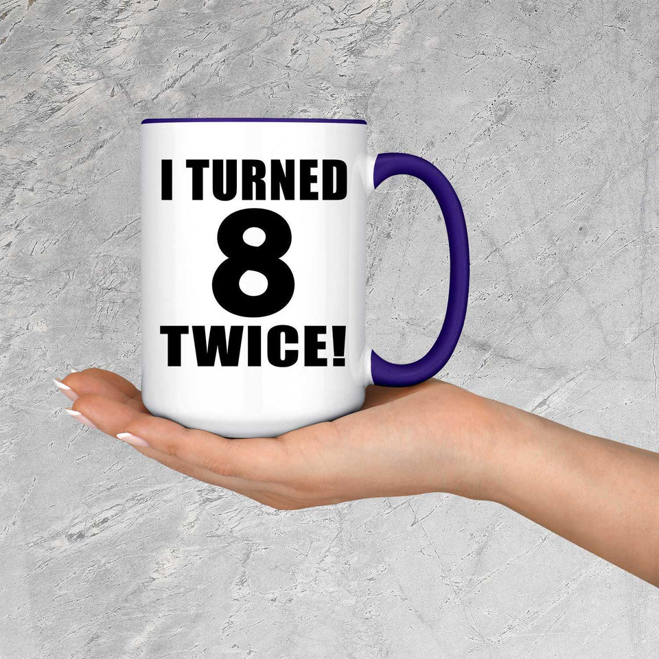 16th Birthday I Turned 8 Twice - 15oz Accent Mug Purple