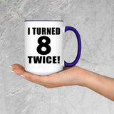 16th Birthday I Turned 8 Twice - 15oz Accent Mug Purple
