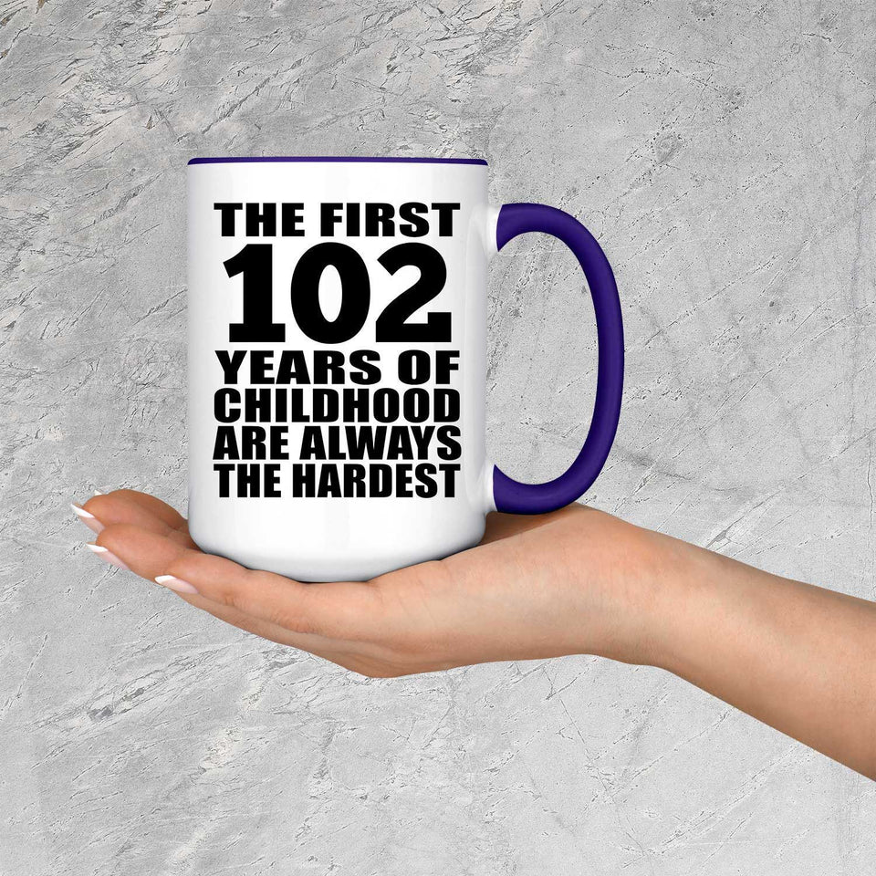 102nd Birthday First 102 Years of Childhood Are The Hardest - 15oz Accent Mug Purple