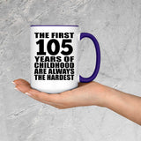 105th Birthday First 105 Years of Childhood Are The Hardest - 15oz Accent Mug Purple