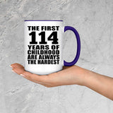 114th Birthday First 114 Years of Childhood Are The Hardest - 15oz Accent Mug Purple